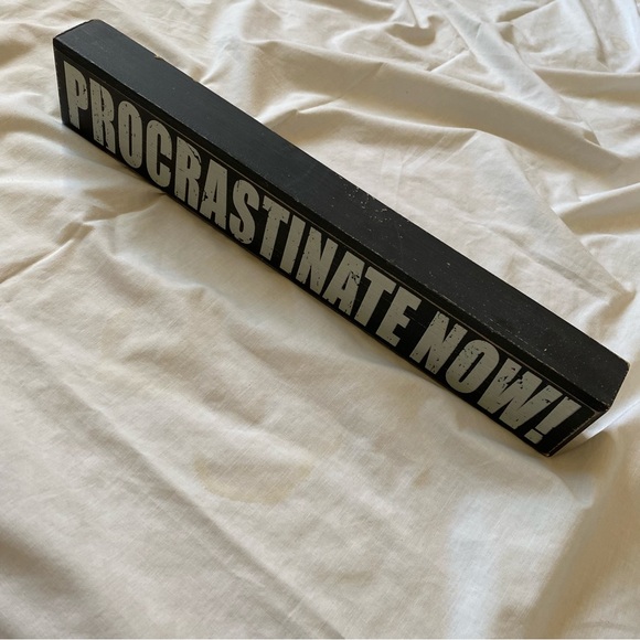 Distressed Wooden Sign “Procrastinate Now” - Picture 5 of 7